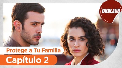Protege a Tu Familia // Capítulo 02