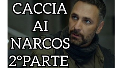 CACCIA AI NARCOS [HD] 2°PARTE