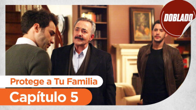 Protege a Tu Familia // Capítulo 05